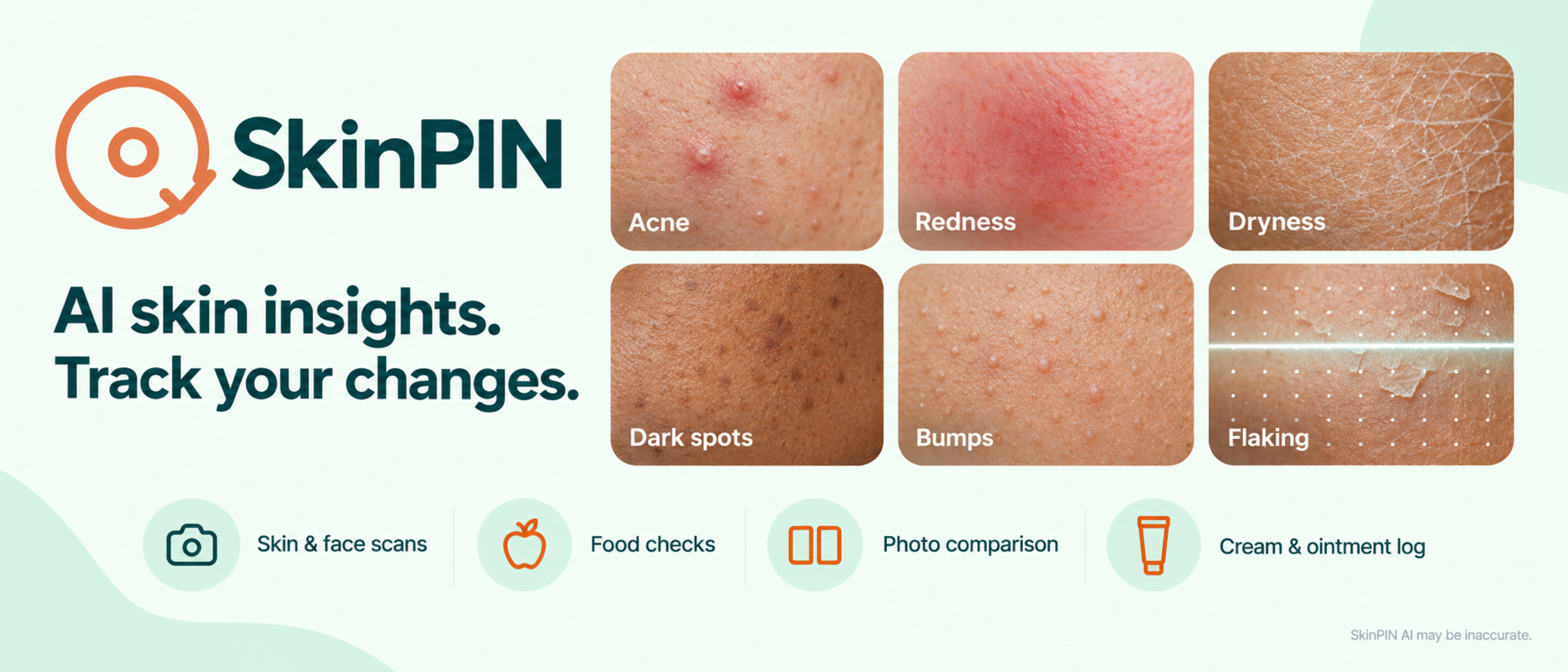 SkinPIN: examples of acne, redness, dryness, dark spots, bumps and flaking. Skin and face scans, food checks, photo comparison, and cream and ointment logs.